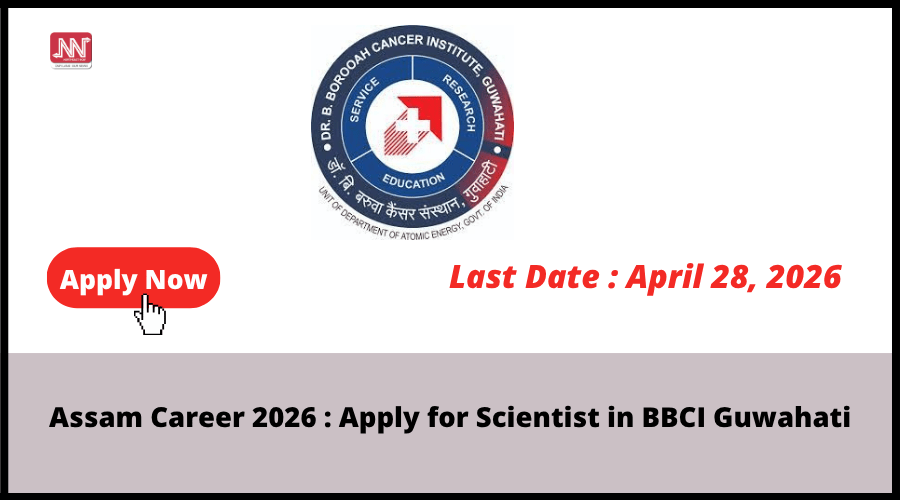 Apply for scientist positions at Dr B Borooah Cancer Institute in 2026