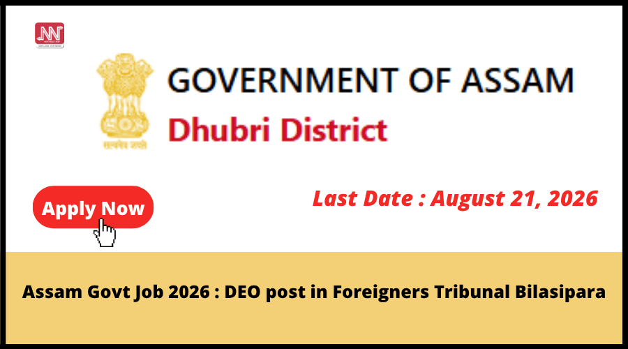 Assam government invites applications for Data Entry Operator post in Foreigners Tribunal Bilasipara 2026