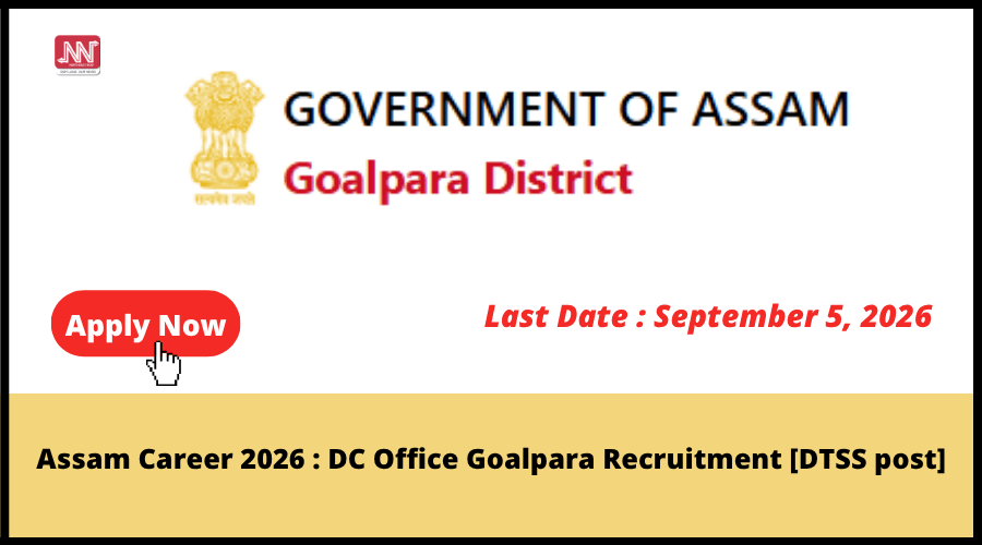 DC Office Goalpara invites applications for District Technical Support Staff in 2026